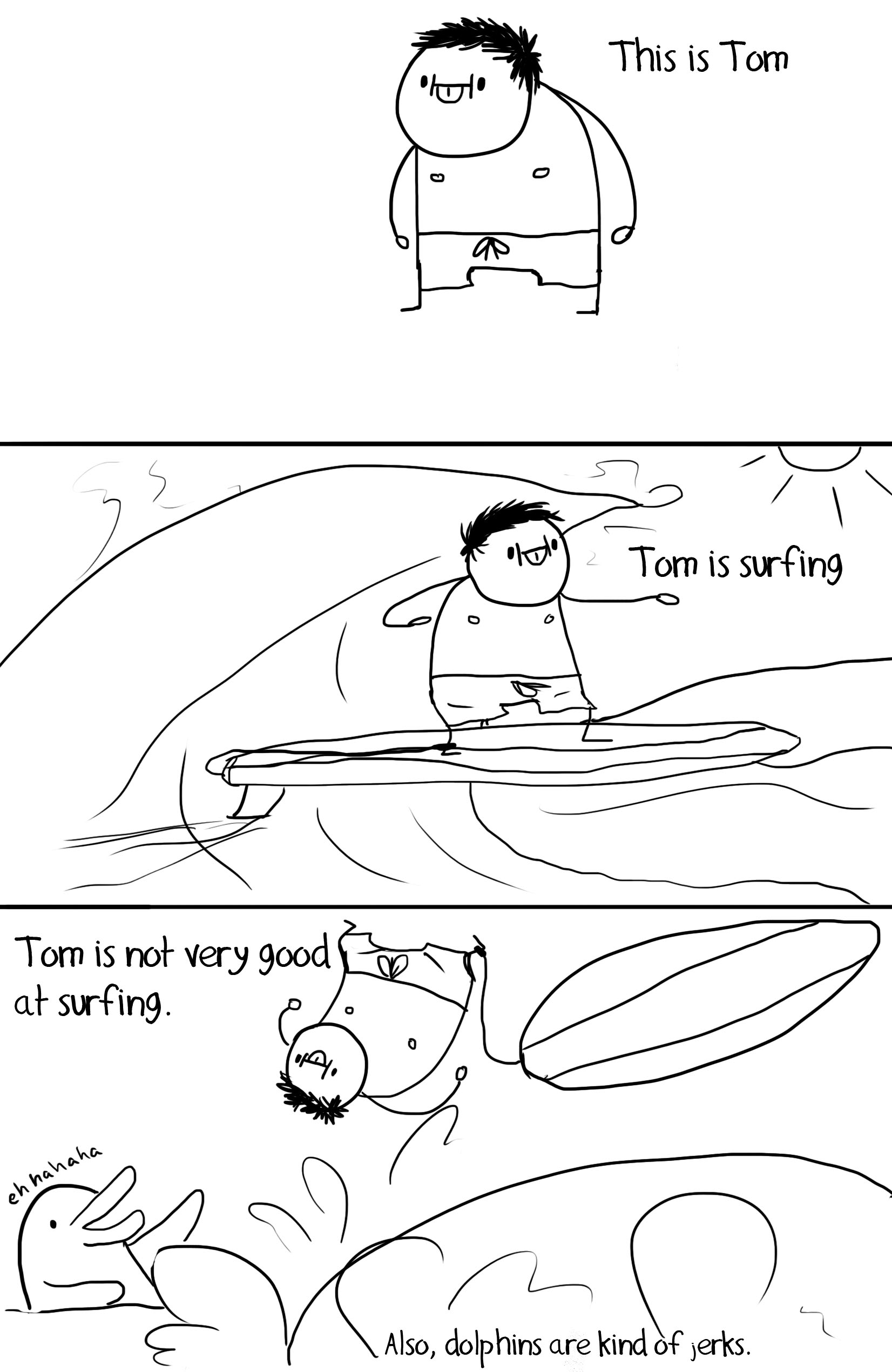 Tom is going surfing